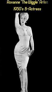 Remembering Roxanne "The Wiggle" Arlen 1950s Hollywood B-movie Actress