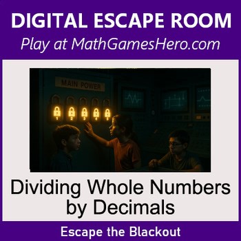 Dividing Whole Numbers by Decimals | Digital Math Escape Room Game