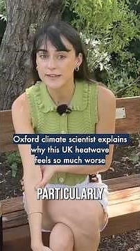 Oxford climate scientist explains why this UK heatwave feels so much worse 🥵