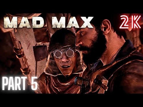 Mad Max Gameplay Walkthrough Part 5 HD (2K 60FPS) No Commentary