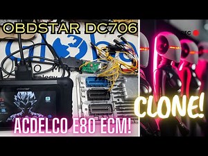 Clone ACDELCO E80 ECM PCM module with OBDSTAR DC706! EASY!