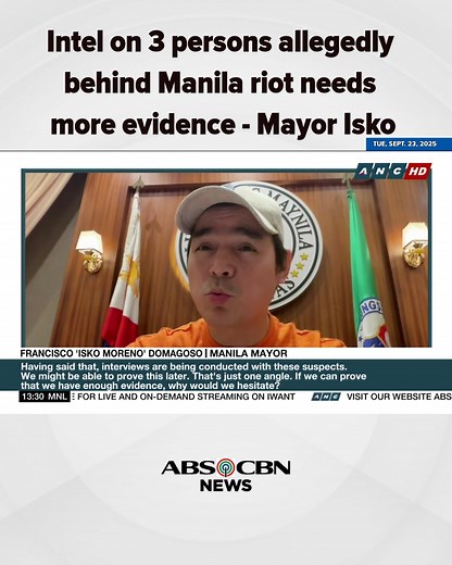 Intel on 3 persons allegedly behind Manila riot needs more evidence - Mayor Isko #ANC
