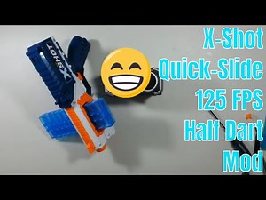 X-Shot Quick-Slide Mod (125FPS, Half darts)