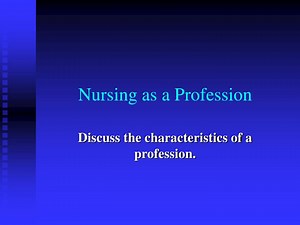 Nursing as a Profession - SlideServe