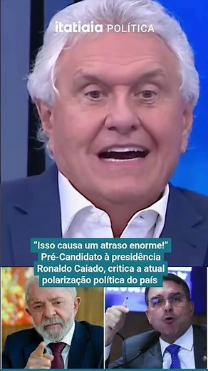 Presidential pre-candidate Ronaldo Caiado criticizes the political polarization in the country.