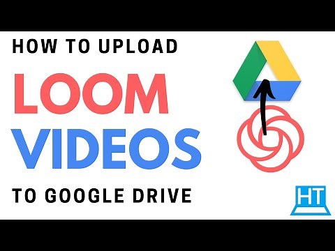 How to Upload Loom Videos to Google Drive
