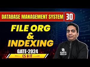 Database Management System 30 | File Org & Indexing | CS & IT | Gate 2024