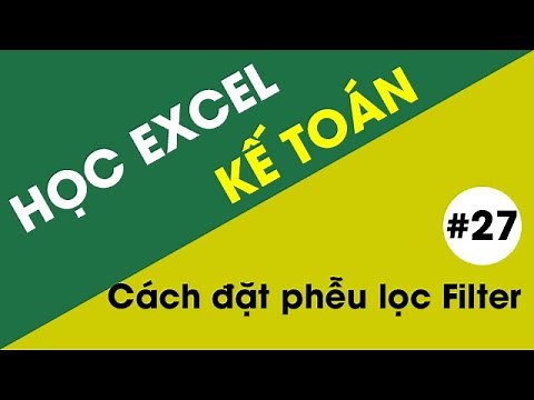 #27: Cách đặt phễu lọc Filter trong Excel - Đặt từ 2 phễu Filter trở lên trong 1 Sheet Excel