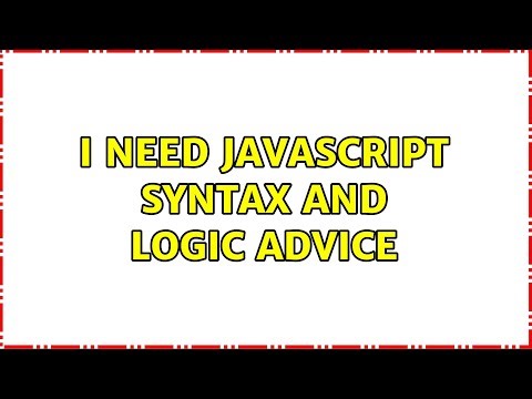 I need Javascript syntax and logic advice