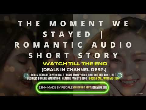 The Moment We Stayed | Romantic Audio Short Story