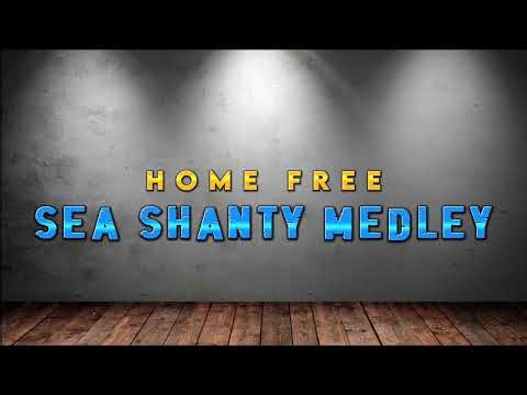 Home Free - Sea Shanty Medley (Lyrics)