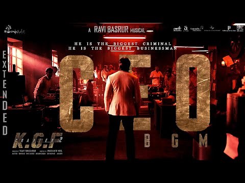 KGF Chapter 2 - CEO [EXTENDED] BGM | Ravi Basrur | Prashanth Neel | Yash
