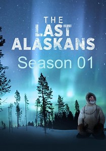 The Last Alaskans Stagione 1 - streaming online