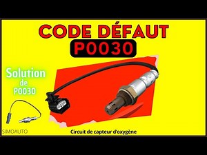 Qu'est-ce que le code P0030 signifie ? | SIMOAUTO