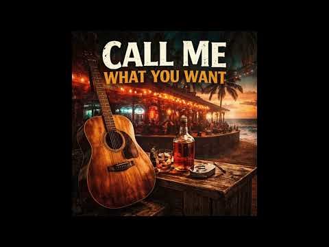 Call Me What You Want