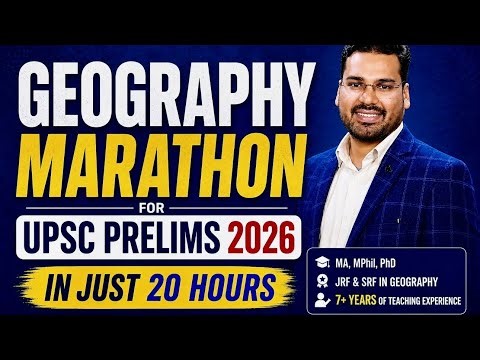 🔥Complete Geography Marathon for UPSC Prelims 2026 in 20 Hours By Dr. Kapil Sir the Geography Expert
