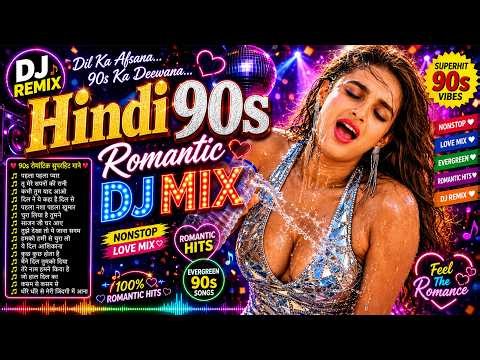 90s Hindi Romantic Song | Bollywood Love Hits | Old Is Gold Hits | Nonstop Hindi Mix | 90s DJ Remix