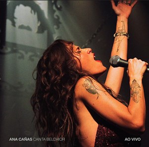 Ana Cañas - Ana Cañas Canta Belchior Ao Vivo