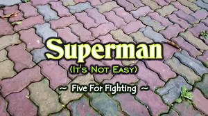 "Superman (It's Not Easy)" (also titled as "Superman") is a song written and performed by American singer Five for Fighting. It was released on April 16, 2001, as the second single from his second studio album America Town. | Pinoy Videoke Tambayan