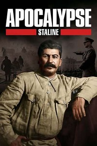 Apocalypse: Stalin (2015) - TV Show