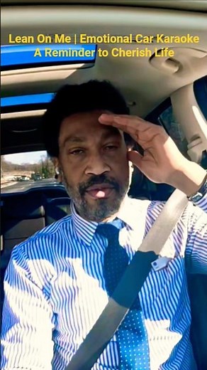 Lean On Me | Emotional Car Karaoke | A Reminder to Cherish Life