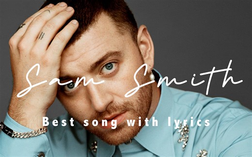 【Sam Smith騷姆】K歌金曲合集（帶歌詞）- Part 1