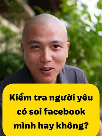 Cách kiểm tra người yêu có soi Facebook của bạn