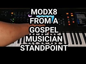 YAMAHA MODX8 FROM A GOSPEL MUSICIAN STANDPOINT
