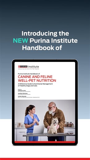  Introducing the NEW Purina Institute Handbook of Canine and Feline...