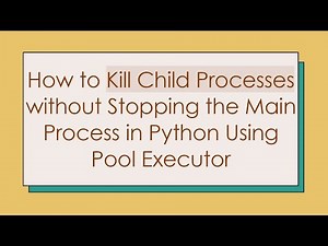How to Kill Child Processes without Stopping the Main Process in Python Using Pool Executor