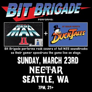 BIT BRIGADE Performs "Mega Man II"   "DuckTales" LIVE with Special Guests tickets by Nectar Lounge