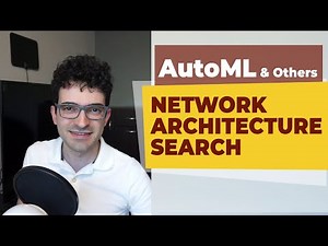 Network Architecture Search: AutoML and others