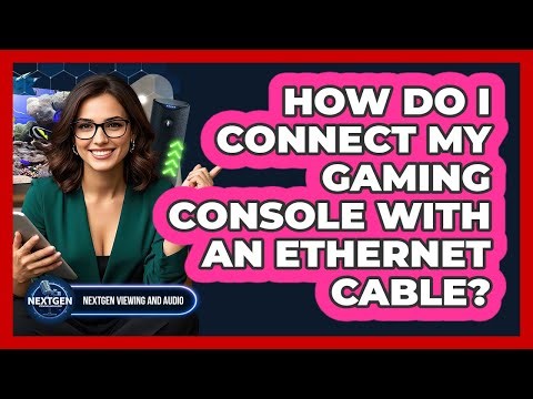 How Do I Connect My Gaming Console With An Ethernet Cable?