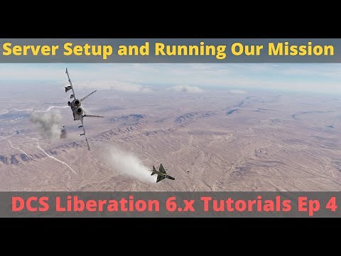 DCS Liberation Tutorials | Video 4 - Server Setup and Running Our Mission