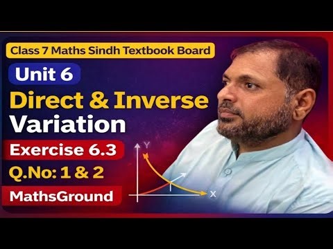 Class 7 Maths | Unit 6 Exercise 6.3 Q.1 & Q.2 | Direct & Inverse Variation | Sindh Textbook Board