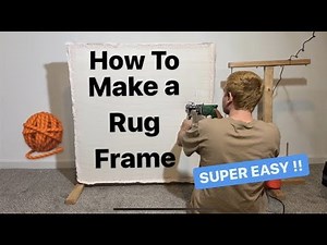 HOW TO MAKE A RUG FRAME