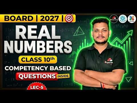 Class 10 Maths: Real Numbers | Competency Based Questions | Lec-5 | Board 2027 #live #exam
