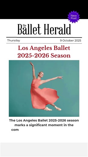 BALLET NEWS 🌟 Los Angeles Ballet 2025-2026 Season