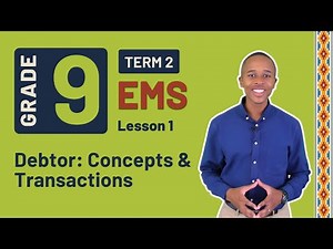 Gr9 EMS: Fin. Lit. | Term 2 | Lesson 1 | Debtor: Concepts & Transactions