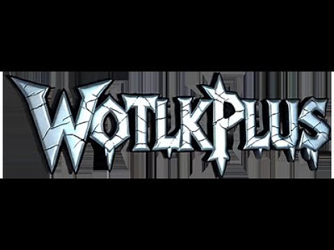 WoTLKPlus - Release 11th April 2025 - New WoTLK Private Server
