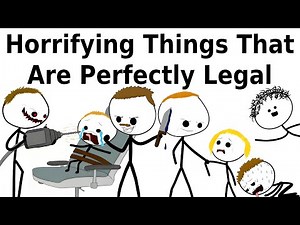 Horrifying Things That Are Perfectly Legal