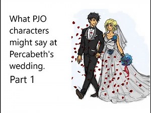 PJO Characters at Percabeth's Wedding pt 1