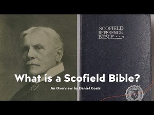 What is a Scofield Bible? An Overview of the Most Important Book in American History!