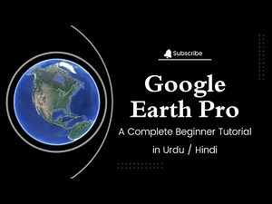 Google Earth Pro - A Complete Beginner's Guide | Google Earth Pro Tutorial for Beginners in Hindi