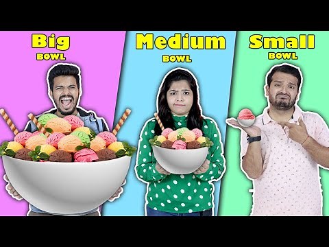 Big Vs Medium Vs Small BOWL Challenge | Food Challenge India | Hungry Birds