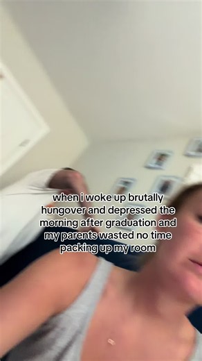 college graduation aftermath: hungover, parents packing my room