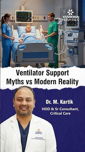 Ventilator Support: Myths vs Modern Reality - Dr. M. Karthik