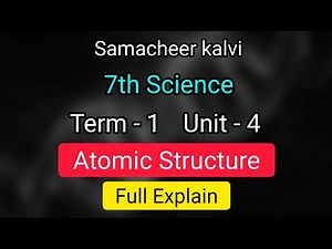 Atomic Structure | unit 4 | term 1 | 7th std science | samacheer kalvi | Learn the science | class 7