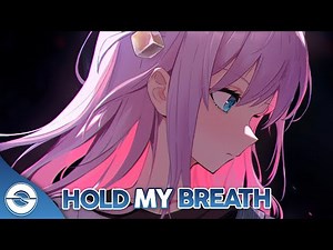 Nightcore - Hold My Breath (Lyrics)