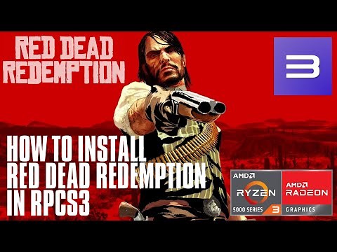 HOW TO INSTALL RED DEAD REDEMPTION IN RPCS3 - RYZEN 3 5300U 12GB RAM